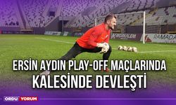 Ersin Aydın Play-Off Maçlarında Kalesinde Devleşti