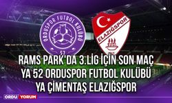 Rams Park'da 2.Lig İçin Son Maç, Ya 52 Orduspor Futbol Kulübü Ya Çimentaş Elazığspor