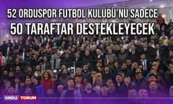 52 Orduspor Futbol Kulübü’nü Sadece 50 Taraftar Destekleyecek