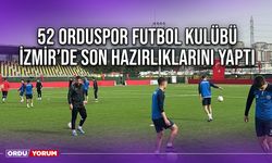 52 Orduspor Futbol Kulübü, İzmir’de Son Hazırlıklarını Yaptı