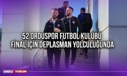 52 Orduspor Futbol Kulübü Final İçin Deplasman Yolculuğunda