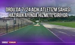 Ordu'da 7/24 Açık Atletizm Sahası Haziran Ayında Hizmete Giriyor