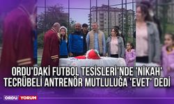 Ordu'daki Futbol Tesisleri'nde 'Nikah'; Tecrübeli Antrenör Mutluluğa 'Evet' Dedi