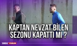 Kaptan Nevzat Bilen Sezonu Kapattı Mı ?