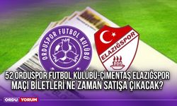 52 Orduspor Futbol Kulübü-Çimentaş Elazığspor Maçı Biletleri Ne Zaman Satışa Çıkacak?