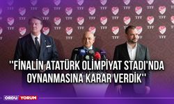 ''Finalin Atatürk Olimpiyat Stadı'nda Oynanmasına Karar Verdik''