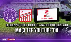 52 Orduspor Futbol Kulübü ile Ayvalıkgücü Belediyespor Maçı TFF Youtube'da