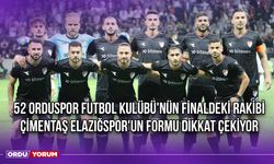 52 Orduspor Futbol Kulübü'nün Finaldeki Rakibi Çimentaş Elazığspor'un Formu Dikkat Çekiyor