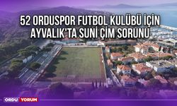 52 Orduspor Futbol Kulübü İçin Ayvalık'ta Suni Çim Sorunu