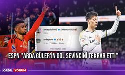 ESPN ''Arda Güler'in Gol Sevincini Tekrar Etti''