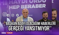 ''Başkan Adayı Olacağım Haberleri Gerçeği Yansıtmıyor''