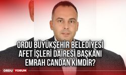 Ordu Büyükşehir Belediyesi Afet İşleri Dairesi Başkanı Emrah Candan Kimdir?