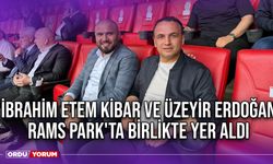 İbrahim Etem Kibar ve Üzeyir Erdoğan Rams Park'ta Birlikte Yer Aldı