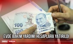 Evde Bakım Yardımı Hesaplara Yatırıldı