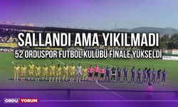 Sallandı Ama Yıkılmadı, 52 Orduspor Futbol Kulübü Finale Yükseldi