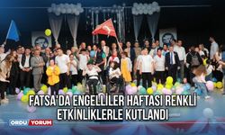 Fatsa'da Engelliler Haftası Renkli etkinliklerle Kutlandı