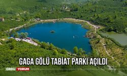 Gaga Gölü Tabiat Parkı Açıldı