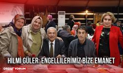 Hilmi Güler: Engellilerimiz Bize Emanet