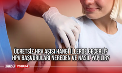 Ücretsiz HPV aşısı hangi illerde geçerli? HPV başvuruları nereden ve nasıl yapılır?