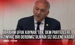 İbrahim Ufuk Kaynak'tan, DEM Partililere: Bizim hiç bir derdimiz olmadı siz gelene kadar