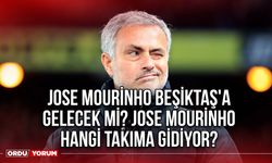 Jose mourinho Beşiktaş'a gelecek mi? Jose Mourinho hangi takıma gidiyor?