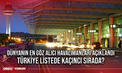 Dünyanın en göz alıcı havalimanları açıklandı Türkiye listede kaçıncı sırada?