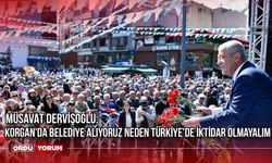 Müsavat Dervişoğlu: Korgan'da Belediye Alıyoruz Neden Türkiye'de İktidar Olmayalım
