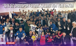 İşte 52 Orduspor Futbol Kulübü’nün Yeni Rakibi