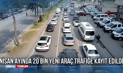 Nisan Ayında 20 Bin Yeni Araç Trafiğe Kayıt Edildi