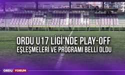 Ordu U17 Ligi'nde Play-Off Eşleşmeleri ve Programı Belli Oldu