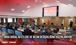 Ordu Doğal Afetlere ve İklim Değişikliğine Hazırlanıyor