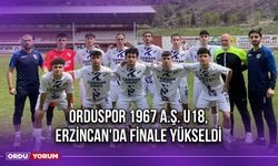 Orduspor 1967 A.Ş. U18, Erzincan'da Finale Yükseldi