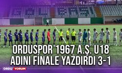 Orduspor 1967 A.Ş. U18 Adını Finale Yazdırdı 3-1