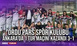 Ordu Pars Spor Kulübü Ankara'da 1.Tur Maçını Kazandı 3-1