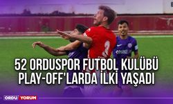 52 Orduspor Futbol Kulübü Play-Off'larda İlki Yaşadı