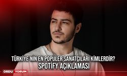 Türkiye’nin en popüler sanatçıları kimlerdir? Spotify açıklaması