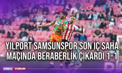 Yılport Samsunspor Son İç Saha Maçında Beraberlik Çıkardı 1-1