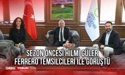 Sezon öncesi Hilmi Güler Ferrero temsilcileri ile görüştü