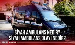 Siyah ambulans nedir? Siyah ambulans olayı nedir?