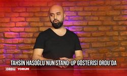 Tahsin Hasoğlu’nun Stand-Up Gösterisi Ordu’da