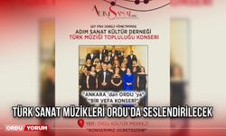 Türk Sanat Müzikleri Ordu’da Seslendirilecek