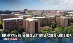 Türkiye'nin En İyi 10 Devlet Üniversitesi Hangileri? En Başarılı Üniversiteler Belli Oldu