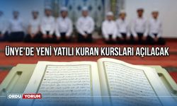 Ünye'de yeni yatılı kuran kursları açılacak