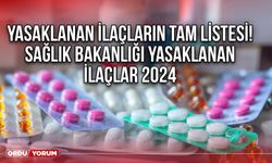 Yasaklanan ilaçların tam listesi! Sağlık Bakanlığı yasaklanan ilaçlar 2024