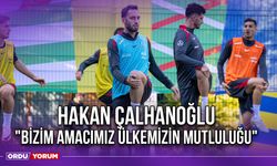 Hakan Çalhanoğlu "Bizim Amacımız Ülkemizin Mutluluğu"