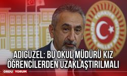 Adıgüzel: Bu Okul Müdürü Kız Öğrencilerden Uzaklaştırılmalı