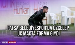 Fatsa Belediyespor'da Özcelep Üç Maçta Forma Giydi