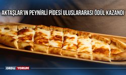 Aktaşlar'ın Peynirli Pidesi Uluslararası Ödül Kazandı