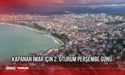 Kapanan İmar İçin 2. Oturum Perşembe Günü