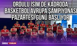 Ordulu İsim de Kadroda, Basketbol Avrupa Şampiyonası Pazartesi Günü Başlıyor